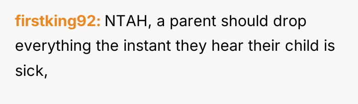 firstking92 NTAH, a parent should drop everything the instant they...