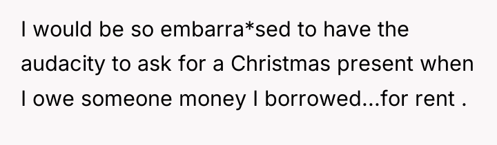 I would be so embarra*sed to have the audacity to...