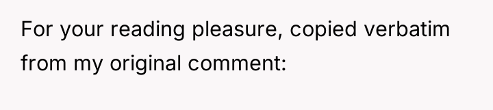 For your reading pleasure, copied verbatim from my original comment: