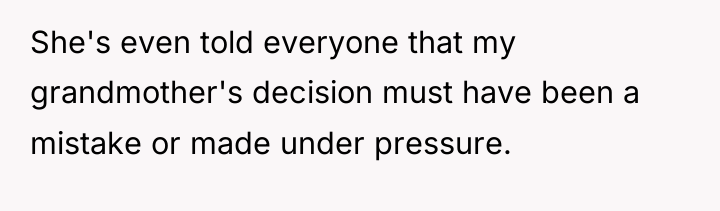 She's even told everyone that my grandmother's decision must have...