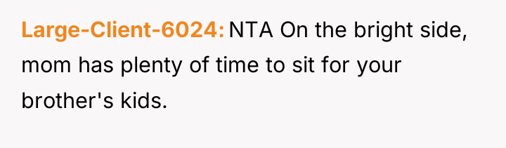 Large-Client-6024 NTA On the bright side, mom has plenty of...