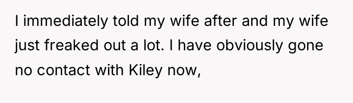 I immediately told my wife after and my wife just...