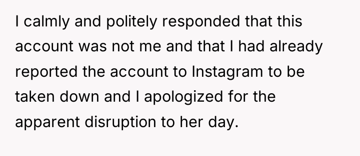 I calmly and politely responded that this account was not...