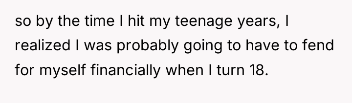 so by the time I hit my teenage years, I...