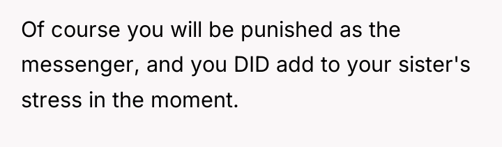 Of course you will be punished as the messenger, and...
