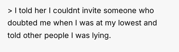> I told her I couldnt invite someone who doubted...