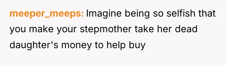 meeper_meeps Imagine being so selfish that you make your stepmother...