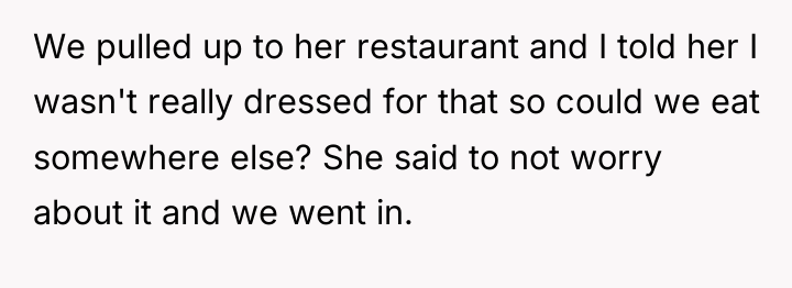 We pulled up to her restaurant and I told her...