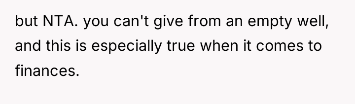 but NTA. you can't give from an empty well, and...