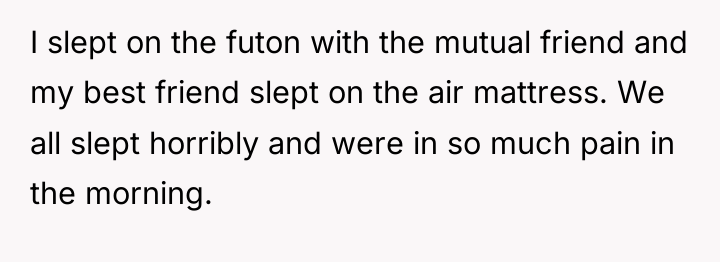 I slept on the futon with the mutual friend and...