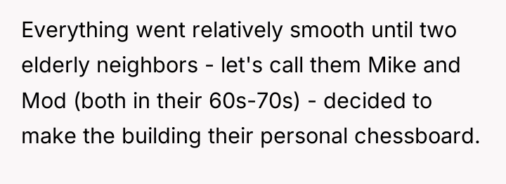 Everything went relatively smooth until two elderly neighbors - let's...