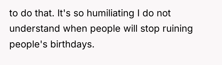 to do that. It's so humiliating I do not understand...