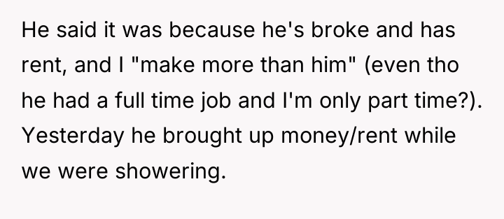 He said it was because he's broke and has rent,...
