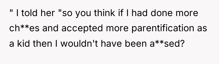 " I told her "so you think if I had...