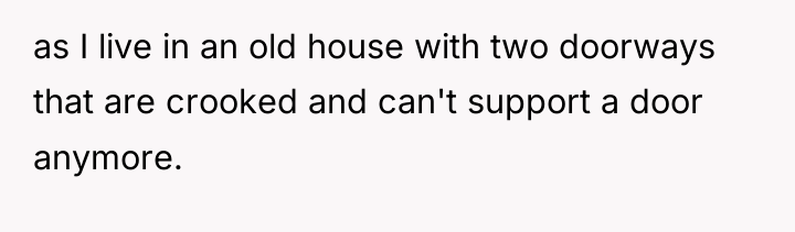 as I live in an old house with two doorways...
