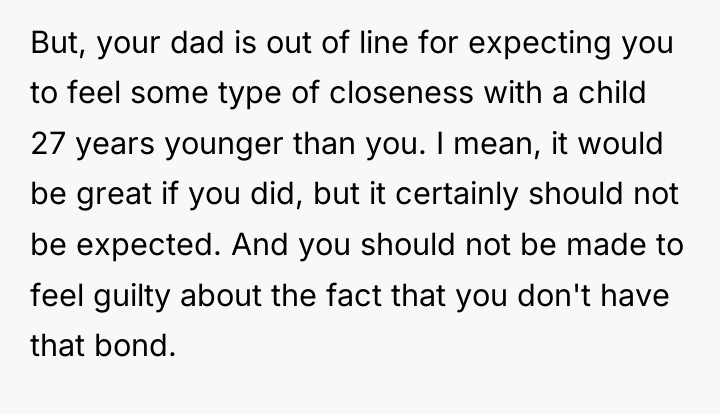 But, your dad is out of line for expecting you...