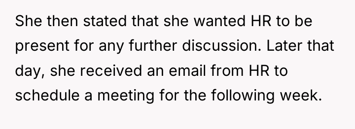 She then stated that she wanted HR to be present...