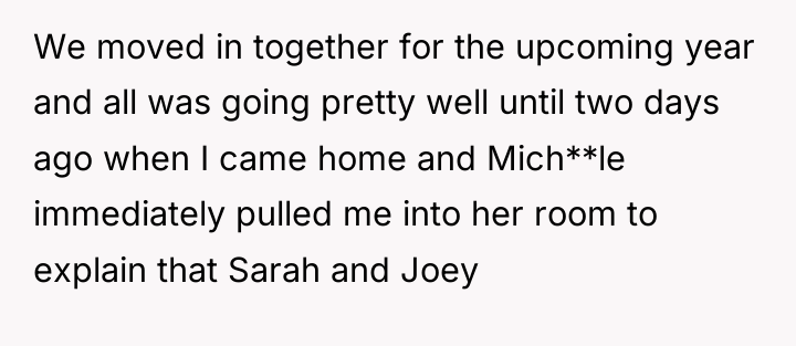 We moved in together for the upcoming year and all...