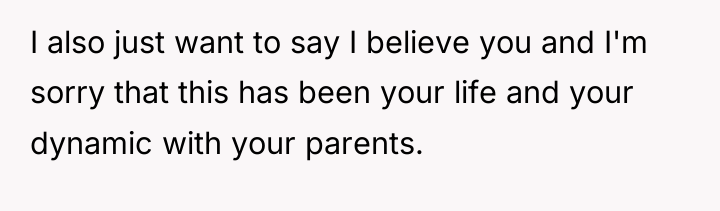 I also just want to say I believe you and...