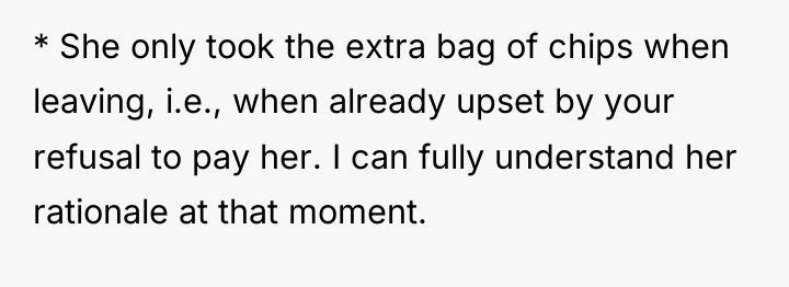 * She only took the extra bag of chips when...
