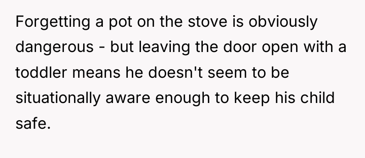 Forgetting a pot on the stove is obviously dangerous -...