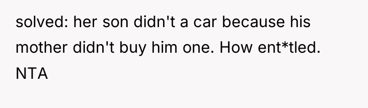 solved: her son didn't a car because his mother didn't...