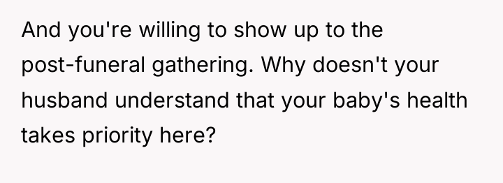 And you're willing to show up to the post-funeral gathering....
