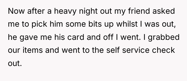 Now after a heavy night out my friend asked me...