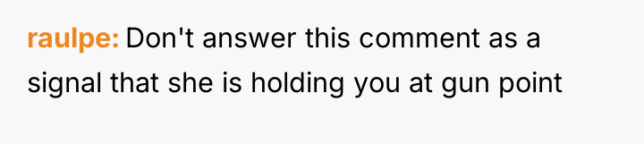 raulpe Don't answer this comment as a signal that she...