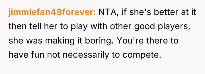 jimmiefan48forever NTA, if she's better at it then tell her...