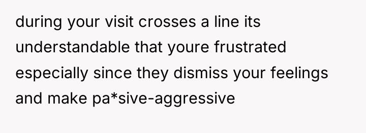 during your visit crosses a line its understandable that youre...