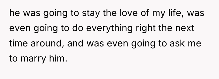 he was going to stay the love of my life,...