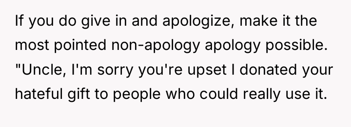 If you do give in and apologize, make it the...