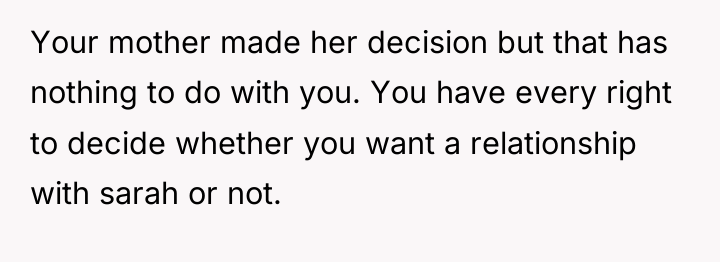 Your mother made her decision but that has nothing to...