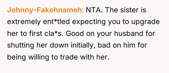 Johnny-Fakehnameh NTA. The sister is extremely ent*tled expecting you to...