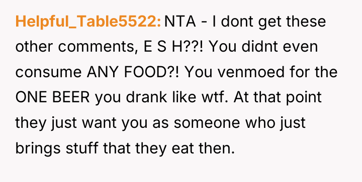 Helpful_Table5522 NTA - I dont get these other comments, E...
