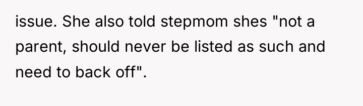 issue. She also told stepmom shes "not a parent, should...