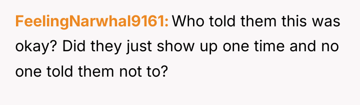 FeelingNarwhal9161 Who told them this was okay? Did they just...