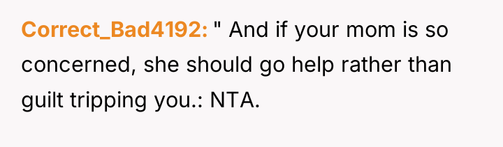 Correct_Bad4192 " And if your mom is so concerned, she...