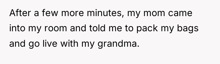 After a few more minutes, my mom came into my...
