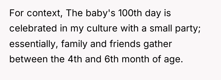 For context, The baby's 100th day is celebrated in my...