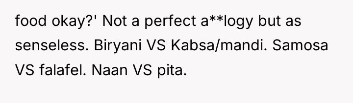 food okay?' Not a perfect a**logy but as senseless. Biryani...