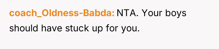 coach_Oldness-Babda NTA. Your boys should have stuck up for you.