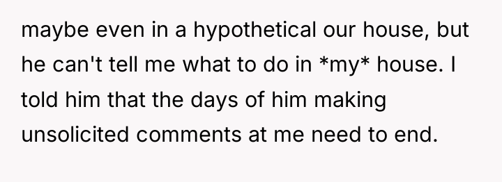 maybe even in a hypothetical our house, but he can't...