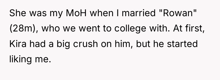 She was my MoH when I married "Rowan" (28m), who...