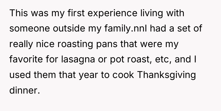 This was my first experience living with someone outside my...
