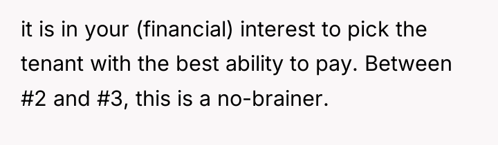 it is in your (financial) interest to pick the tenant...