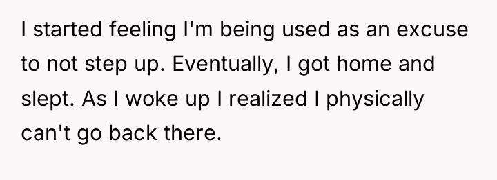 I started feeling I'm being used as an excuse to...