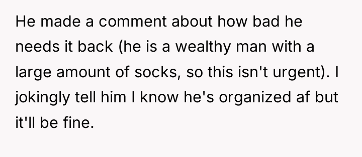 He made a comment about how bad he needs it...