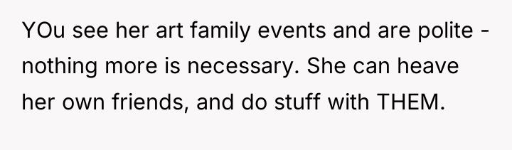 YOu see her art family events and are polite -...